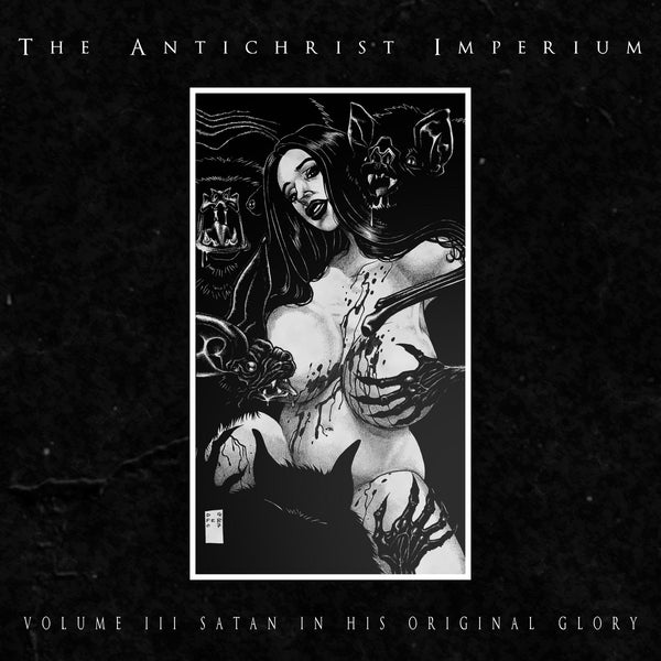The Antichrist Imperium - Volume III: Satan In His Original Glory, Limited Edition Digipack CD